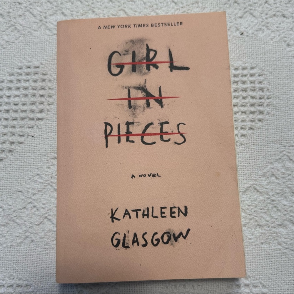 Girl in Pieces by: Kathleen Glasgow Paperback Book